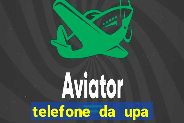 telefone da upa roberto santos